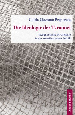 Die Ideologie der Tyrannei. (eBook, ePUB) - Preparata, Guido Giacomo