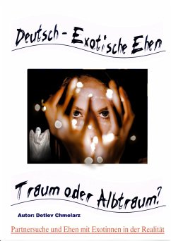 Deutsch - Exotische Ehen, Traum oder Albtraum? (eBook, ePUB) - Chmelarz, Detlev