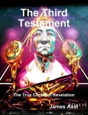 The Third Testament: The True Christian Revelation (eBook, ePUB)