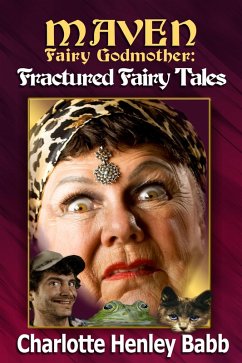 Cover Maven's Fractured Fairy Tales (Maven Fairy Godmother, #2) (eBook, ePUB)