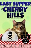 Last Supper in Cherry Hills: A Fun, Clean, Cat Cozy Mystery (Cozy Cat Caper Mystery, #27) (eBook, ePUB)