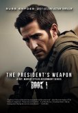The President's Weapon (The Sgt. Marvin Styles Assignments, #1) (eBook, ePUB)
