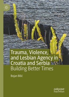 Trauma, Violence, and Lesbian Agency in Croatia and Serbia - Bilic, Bojan