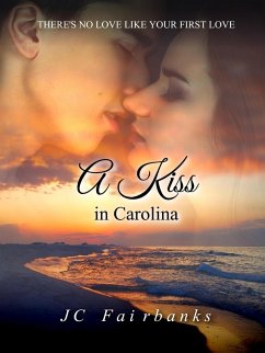 A Kiss in Carolina (Love and Desire, #2) (eBook, ePUB) - Fairbanks, J. C.