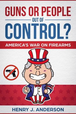 Cover Guns Or People Out Of Control? America's War On Firearms (eBook, ePUB)