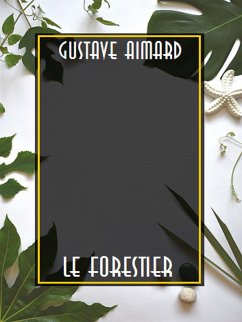 Le forestier (eBook, ePUB) - Aimard, Gustave