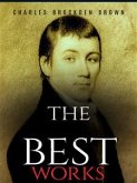 Charles Brockden Brown: The Best Works (eBook, ePUB)
