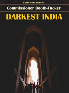 Darkest India (eBook, ePUB) - Booth-Tucker, Commissioner