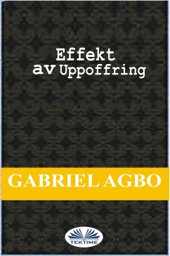 Effekt Av Uppoffring (eBook, ePUB) - Agbo, Gabriel