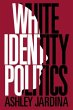 White Identity Politics (eBook, PDF) - Bild 1