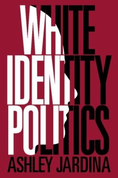 White Identity Politics (eBook, PDF) - Jardina, Ashley