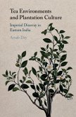 Tea Environments and Plantation Culture (eBook, ePUB)