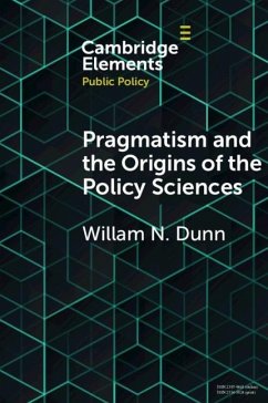 Pragmatism and the Origins of the Policy Sciences (eBook, ePUB) - Dunn, William N.