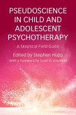 Pseudoscience in Child and Adolescent Psychotherapy (eBook, ePUB)