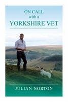 On Call with a Yorkshire Vet - Norton, Julian