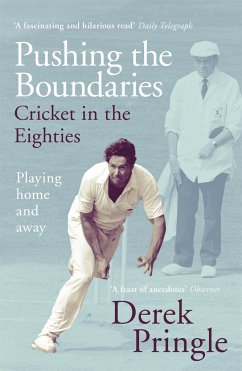 Pushing the Boundaries: Cricket in the Eighties - Pringle, Derek