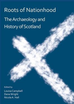 Cover Roots of Nationhood: The Archaeology and History of Scotland