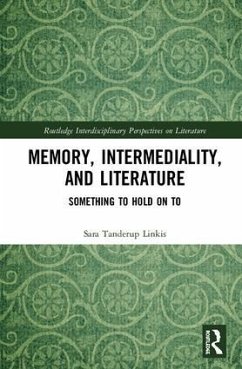 Memory, Intermediality, and Literature - Tanderup Linkis, Sara
