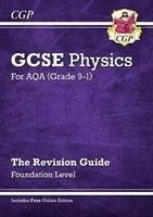 GCSE Physics AQA Revision Guide - Foundation includes Online Edition, Videos & Quizzes - CGP Books