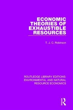 Economic Theories of Exhaustible Resources - Robinson, T J C