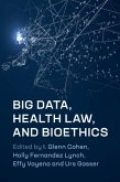 Big Data, Health Law, and Bioethics (eBook, PDF)
