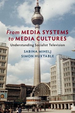 From Media Systems to Media Cultures (eBook, ePUB) - Mihelj, Sabina