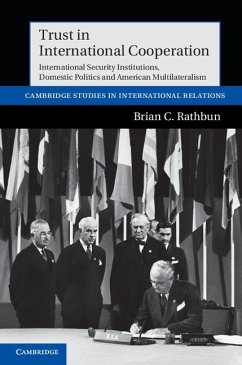 Trust in International Cooperation (eBook, ePUB) - Rathbun, Brian C.