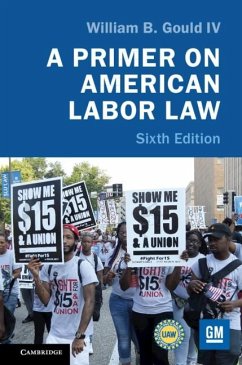 Primer on American Labor Law (eBook, ePUB) - Iv, William B. Gould