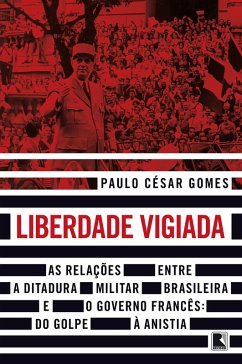 Liberdade vigiada (eBook, ePUB) - Gomes, Paulo César