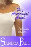 His Accidental Angel (A Sandra Paul Classic) (eBook, ePUB)
