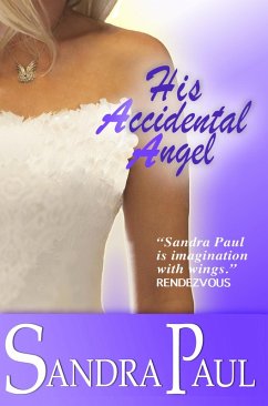 His Accidental Angel (A Sandra Paul Classic) (eBook, ePUB) - Paul, Sandra His Accidental Angel (A Sandra Paul Classic) (eBook, ePUB) - Paul, Sandra