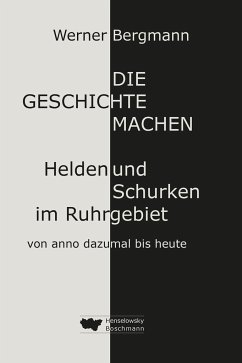 Die Geschichte machen - Bergmann, Werner