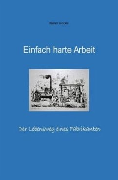 Einfach harte Arbeit - Jäckle, Rainer