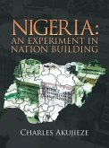 Nigeria: an Experiment in Nation Building (eBook, ePUB)