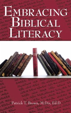 Embracing Biblical Literacy (eBook, ePUB) - Brown M. Div Ed. D, Patrick T.
