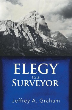 Elegy to a Surveyor (eBook, ePUB) - Graham, Jeffrey A.