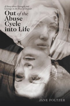 Out of the Abuse Cycle into Life (eBook, ePUB)