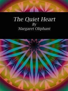 The Quiet Heart (eBook, ePUB) - Oliphant, Margaret