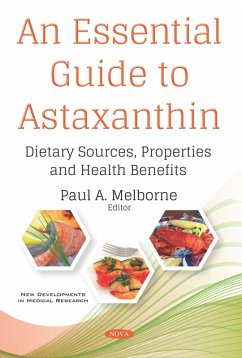 Essential Guide to Astaxanthin: Dietary Sources, Properties and Health Benefits (eBook, PDF)