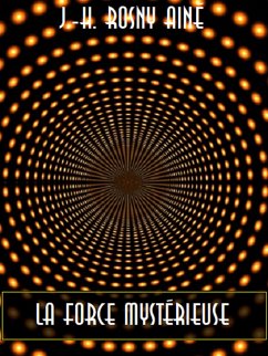 La force mystérieuse (eBook, ePUB) - Rosny Aîné, J.-H.