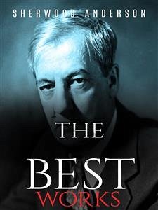 Sherwood Anderson: The Best Works (eBook, ePUB) - Anderson, Sherwood