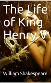 The Life of King Henry V (eBook, PDF)