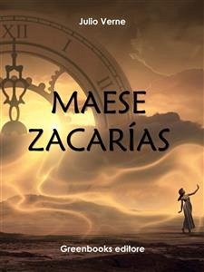 Maese Zacarías (eBook, ePUB) - Verne, Julio