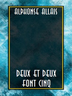 Deux et deux font cinq (eBook, ePUB) - Allais, Alphonse