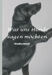 Was uns Hunde sagen möchten - Bild 1