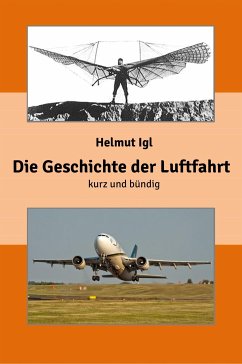 Die Geschichte der Luftfahrt – kurz und bündig (eBook, ePUB) - Igl, Helmut