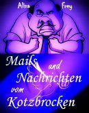 Mails und Nachrichten vom Kotzbrocken (eBook, ePUB)