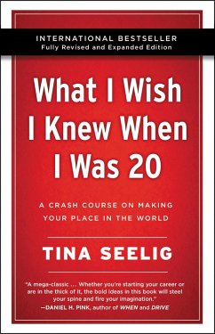 What I Wish I Knew When I Was 20 - 10th Anniversary Edition (eBook, ePUB) - Seelig, Tina