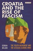 Croatia and the Rise of Fascism (eBook, ePUB)