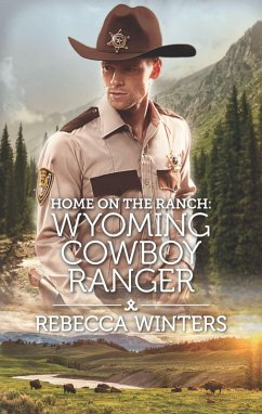 Home on the Ranch: Wyoming Cowboy Ranger (eBook, ePUB) - Winters, Rebecca